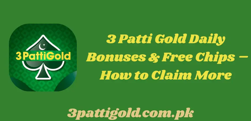 3 Patti Gold Daily Bonuses & Free Chips – How to Claim More